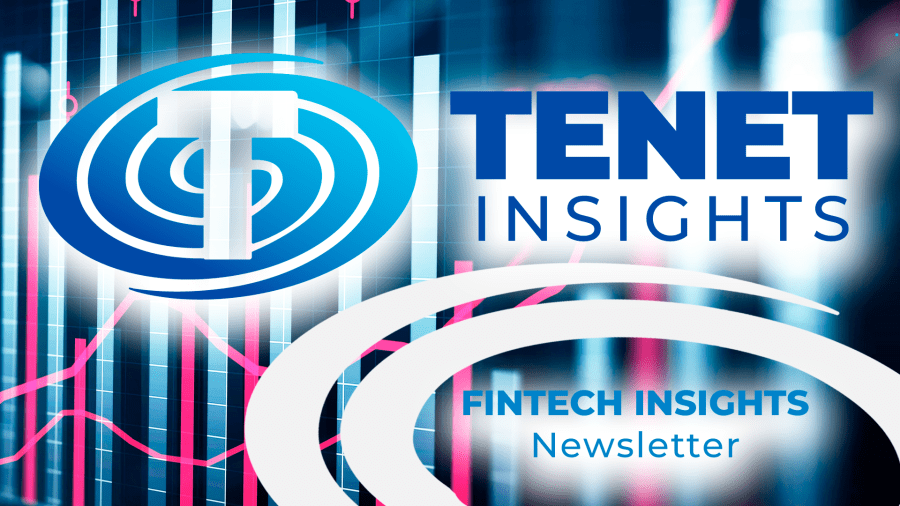 Fintech Insights Newsletter #22 por Tenet&nbsp;Insights