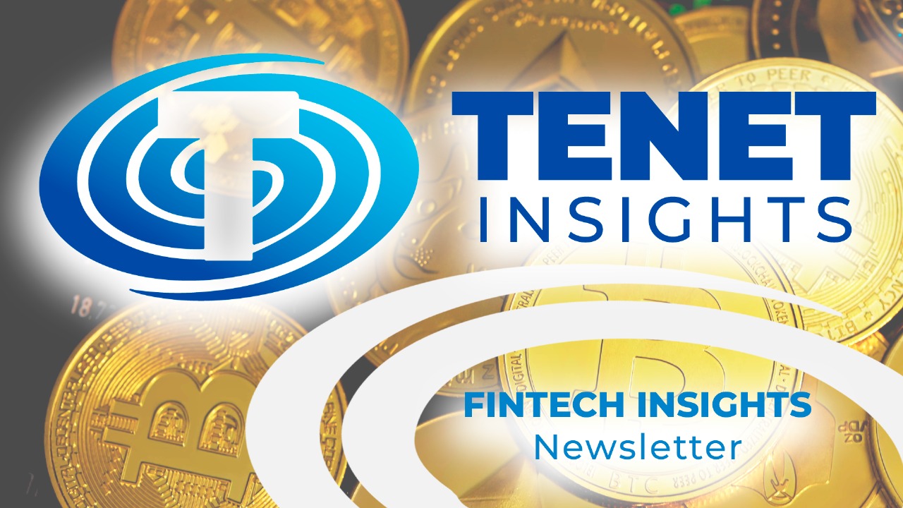 Fintech Insights Newsletter #20 por Tenet&nbsp;Insights
