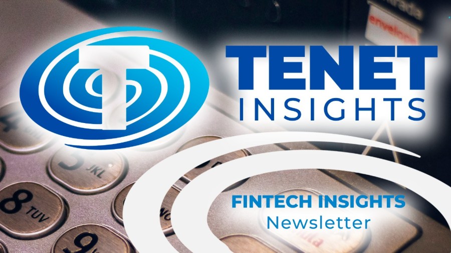 Fintech Insights Newsletter #21 por Tenet&nbsp;Insights